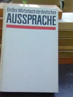 Grobes wörterbuch der deutschen Aussprache  (dictionar de pronuntie germana)