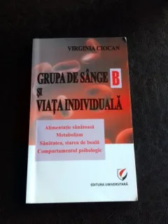GRUPA DE SANGE B SI VIATA INDIVIDUALA - VIRGINIA CIOCAN