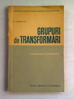 GRUPURI DE TRANSFORMARI - A. HAIMOVICI