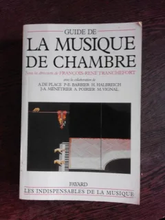 GUIDE DE LA MUSIQUE DE CHAMBRE - FRANCOIS RENE TRANCHEFORT  (CARTE IN LIMBA FRANCEZA)