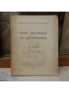 GUIDE HISTORIQUE DE LA ROUMANIE , N. IORGA , 1936