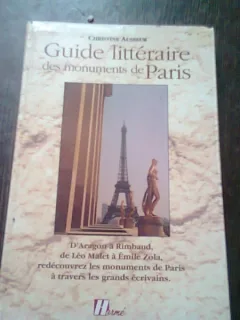 GUIDE LITTERAIRE DES MONUMENTS DE PARIS - CHRISTINE AUSSEUR  (CARTE IN LIMBA FRANCEZA)