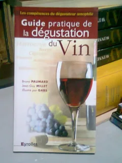GUIDE PRATIQUE DE LA DEGUSTATION DU VIN - BRUNO PAUMARD (CARTE IN LIMBA FRANCEZA)
