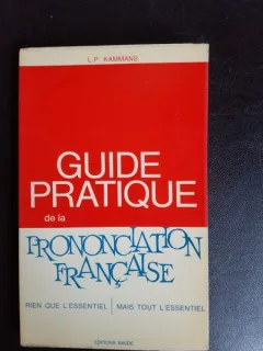 Guide pratique de la prononciation francaise - L.P. Kammans  (carte in limba franceza)