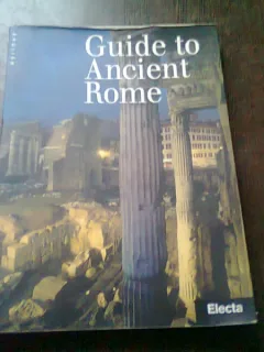 GUIDE TO ANCIENT ROME - ADA GABUCCI  (TEXT IN LIMBA ENGLEZA)