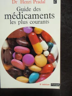 GUIDES DES MEDICAMENTS LES PLUS COURANTS - PRADAL HENRI