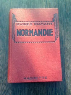 GUIDES DIAMANT NORMANDIE  (GHID DE CALATORIE, NORMANDIA)