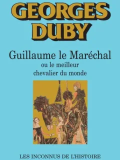 GUILLAUME LE MARECHAL - GEORGES DUBY