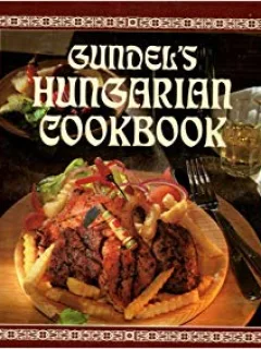 GUNDEL'S HUNGARIAN COOKBOOK  (CARTE IN LIMBA FRANCEZA)
