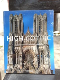Gunther Binding - High Gothic: The Age of Gothic Cathedrals