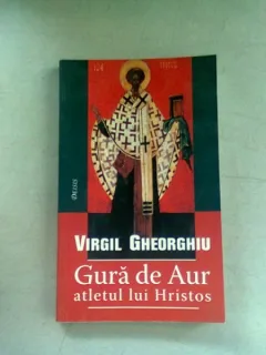 GURA DE AUR ATLETUL LUI HRISTOS - VIRGIL GHEORGHIU