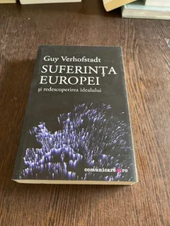 Guy Verhofstadt Suferinta Europei si redescoperirea idealului