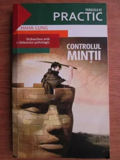 Haha Lung - Controlul mintii. Stravechea arta a razboiului psihologic