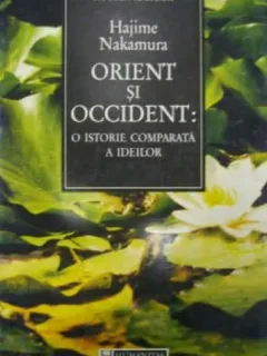 Hajime Nakamura- Orient si occident:: o istorie comparata a ideilor