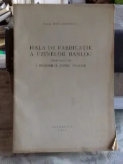 HALA DE FABRICATIE A UZINELOR BANLOC - ALEX. GHEORGHIU