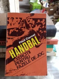 HANDBAL EXERCITII PENTRU FAZELE DE JOC - PAUL CERCEL