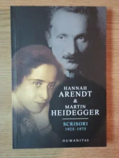 Hannah Arendt & Martin Heidegger - Scrisori 1925-1975