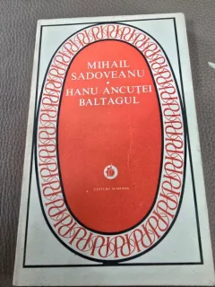 HANU ANCUTEI, BALTAGUL - MIHAIL SADOVEANU