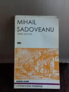 HANUL ANCUTEI - MIHAIL SADOVEANU