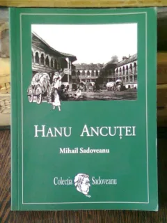 HANUL ANCUTEI - MIHAIL SADOVEANU