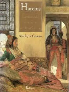 HAREMS. LE MONDE DERRIERE LE VOILA - ALEV LYTLE CROUTIER  (CARTE IN LIMBA FRANCEZA)