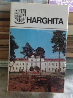 DIN COLECTIA JUDETELE PATRIEI - JUDETUL HARGHITA. MONOGRAFIE