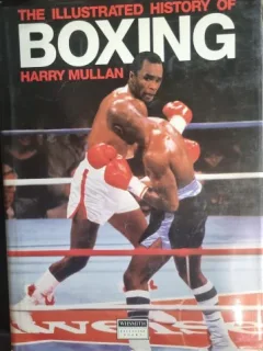 Harry Mullan - The Illustrated History of Boxing