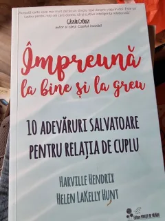 Harville Hendrix, Helen Lakelly Hunt - Impreuna la bine si la greu