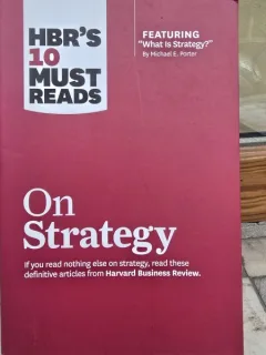 Hbr s 10 Must Reads on Strategy (Including Featured Article what Is Strategy? by Michael E. Porter)