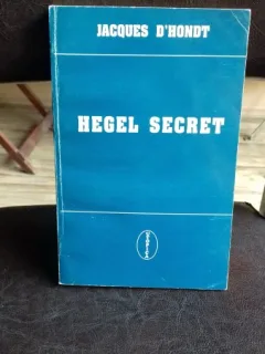HEGEL SECRET - JACQUES  D'HONDT