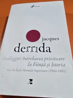 Heidegger: intrebarea privitoare la fiinta si istoria - Jacques Derrida