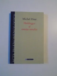 HEIDEGGER SI ESENTA OMULUI - MICHEL HAAR