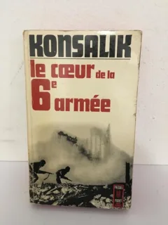 Heinz G. Konsalik - Le Coeur de la 6e Armee