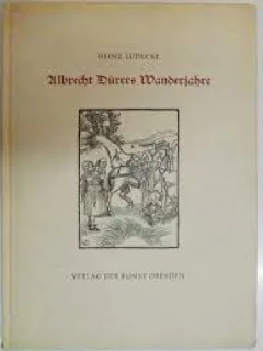 Heinz Ludecke - Albrecht Durers Wanderjahre
