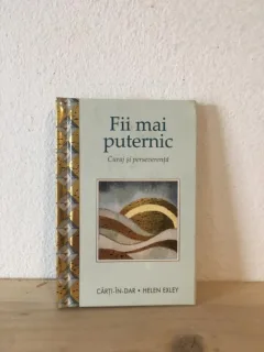 Helen Exley - Fii Mai Puternic