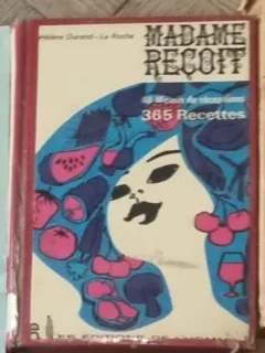 Helene Durand - La Roche - Madame Recoit 40 Menus de Reception 365 Recettes