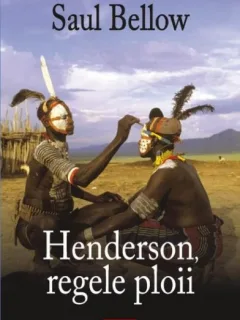 HENDERSON, REGELE PLOII - SAUL BELLOW