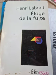Henri Laborit - Eloge de la Fuite
