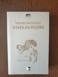 Henri Michaux - Viata in pliuri