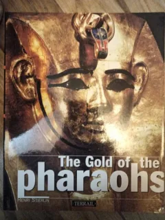 Henri Stierlin  - The Gold of the Pharaohs