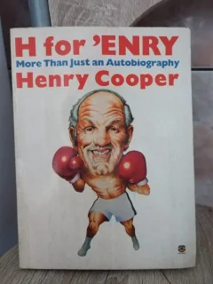 Henry Cooper - H for 'Enry. More Than Just an Autobiography