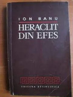 Heraclit din Efes - Ion Banu