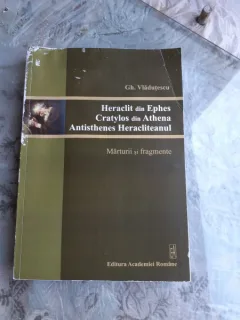 HERACLIT DIN EPHES, CRATYLOS DIN ATHENA, ANTISTHENES HERACLITEANUL - GH. VLADUTESCU