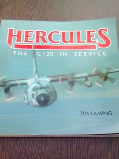 HERCULES THE C130 IN SERVICE - TIM LAMING  (CARTE IN LIMBA ENGLEZA)