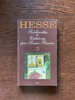 Hermann Hesse - Siddhartha. Calatoria spre Soare Rasare