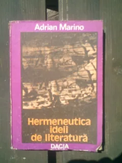Hermeneutica ideii de literatura - Adrian Marino