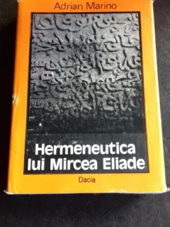 HERMENEUTICA LUI MIRCEA ELIADE - ADRIAN MARINO