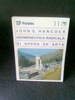 HERMENEUTICA RADICALA SI OPERA DE ARTA - JOHN E. HANCOCK