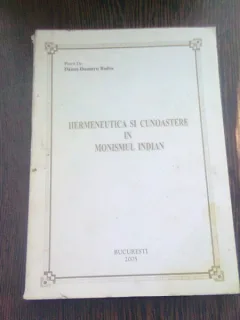 HERMENEUTICA SI CUNOASTERE IN MONISMUL INDIAN - DANUT DUMITRU RADEA  (CU DEDICATIE)