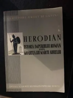 HERODIAN - Istoria Imperiului Roman dupa moartea lui Marcu Aureliu
